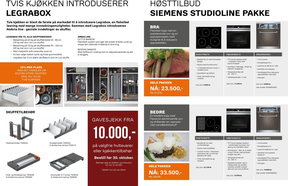 LEGRABOX FÅS TIL ALLE SKUFFEBREDDER Belastning på 40 kg på skuffebredde 20-80 cm (10 kg mer enn i en Lux skuffe) Belastning på 70 kg på skuffebredde 90-120 cm (20 kg mer enn i en Lux skuffe) Med