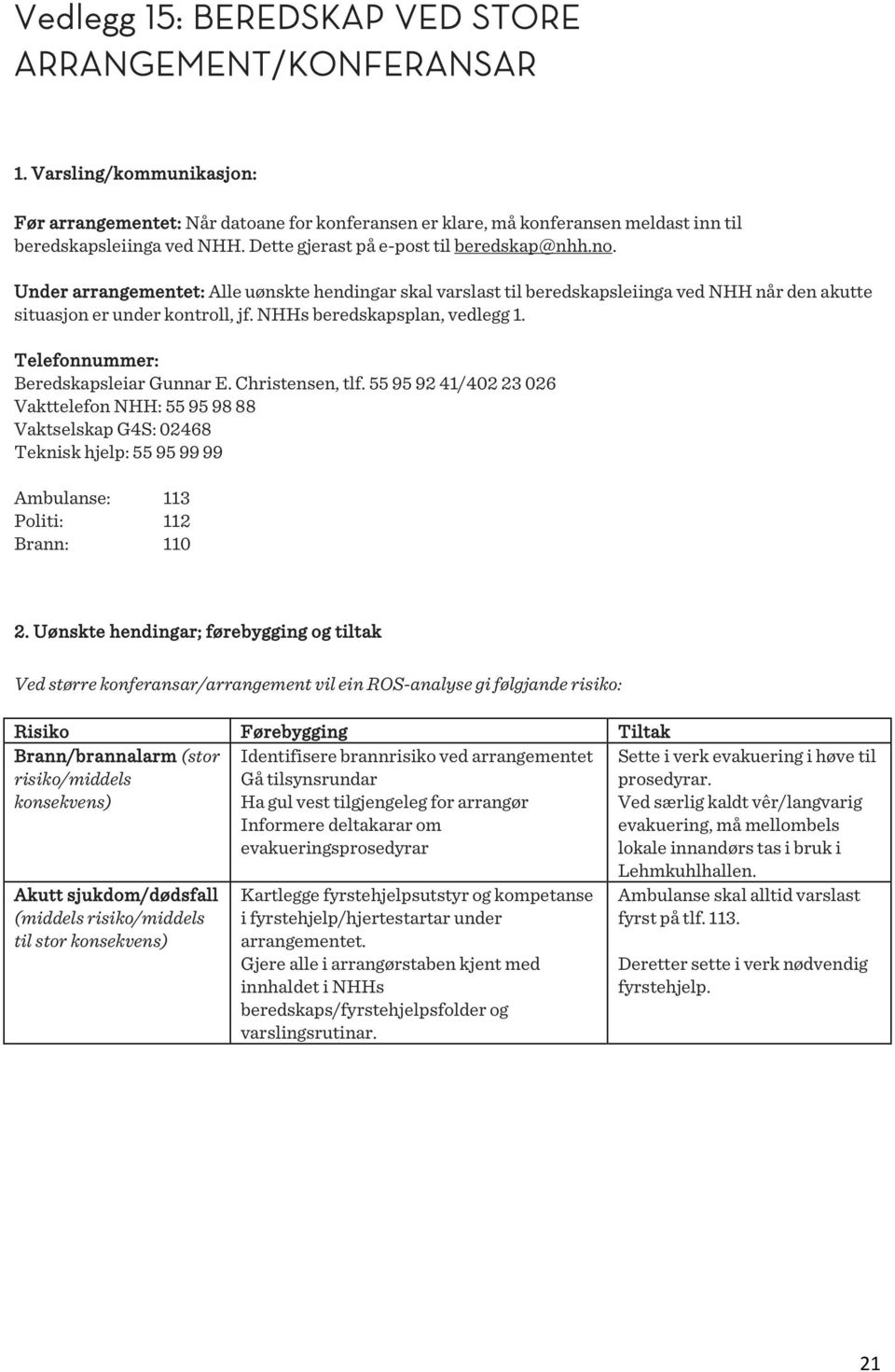 NHHs beredskapsplan, vedlegg 1. Telefonnummer: Beredskapsleiar Gunnar E. Christensen, tlf.