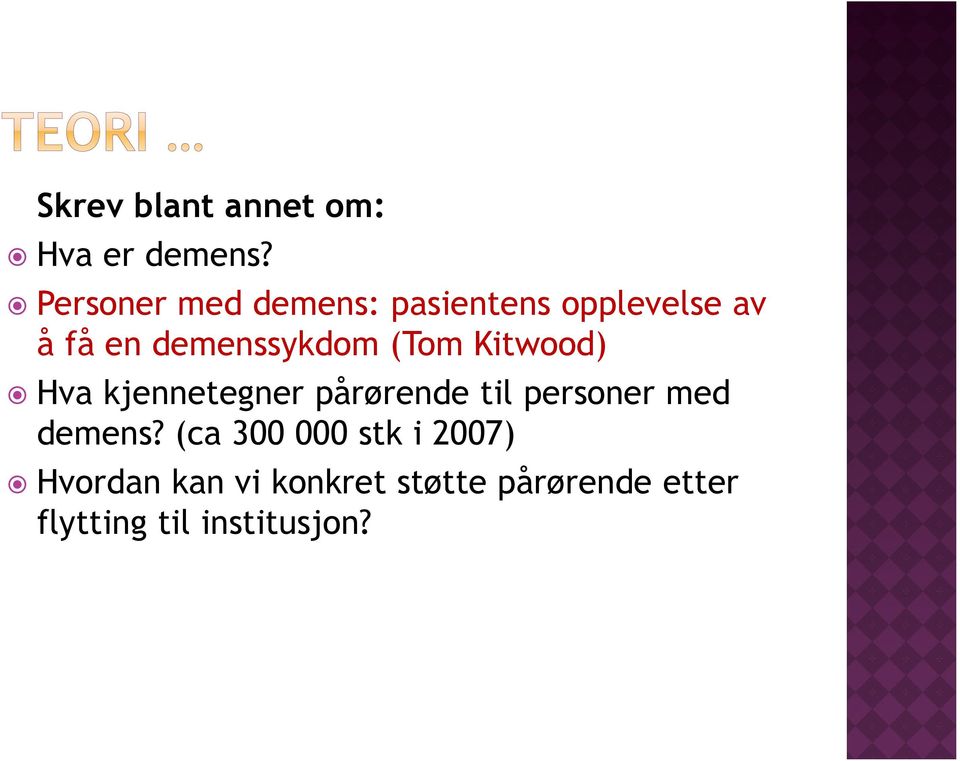 (Tom Kitwood) Hva kjennetegner pårørende til personer med demens?