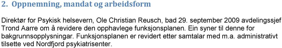 september 2009 avdelingssjef Trond Aarre om å revidere den opphavlege