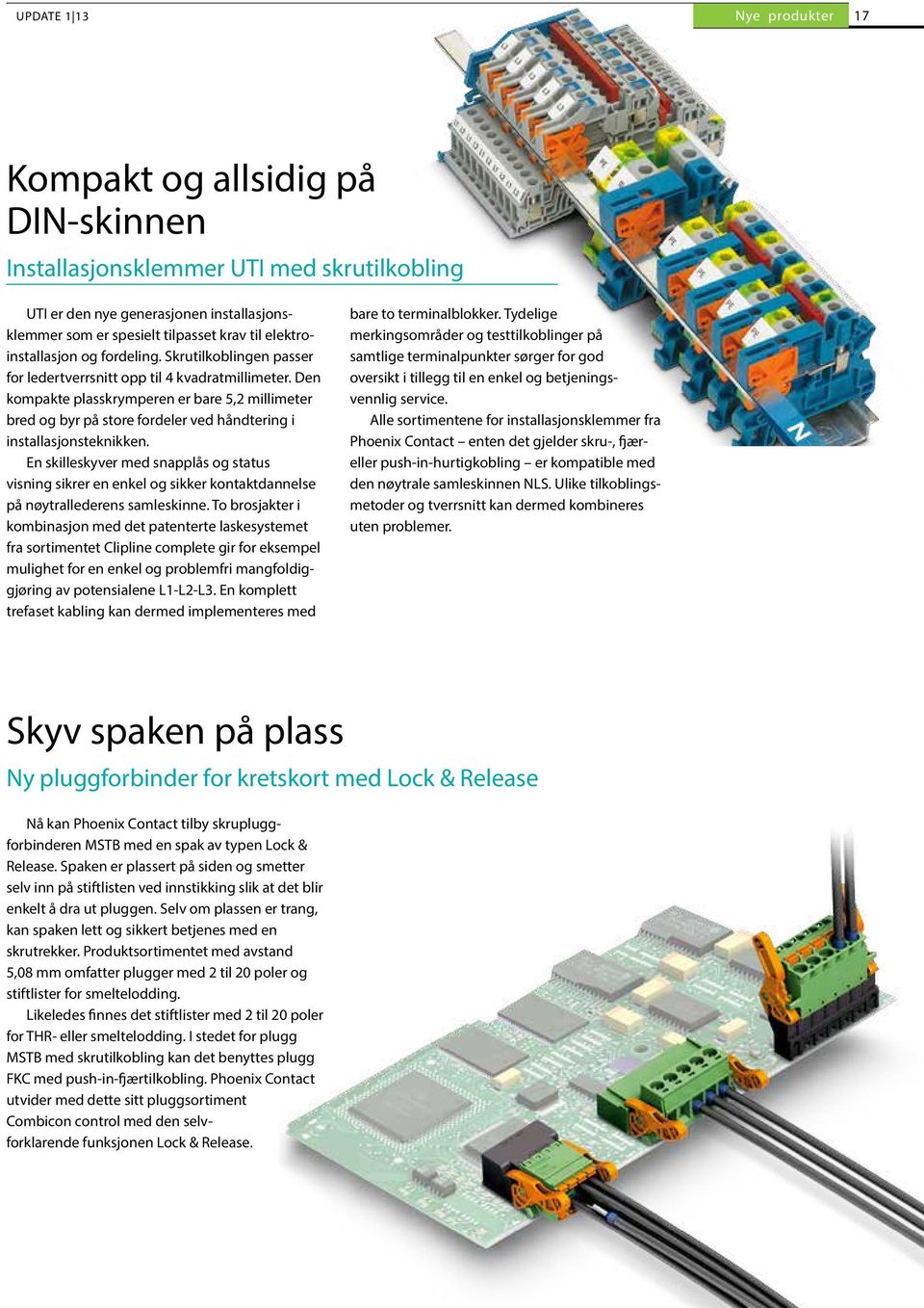 Den kompakte plasskrymperen er bare 5,2 millimeter bred og byr på store fordeler ved håndtering i installasjonsteknikken.