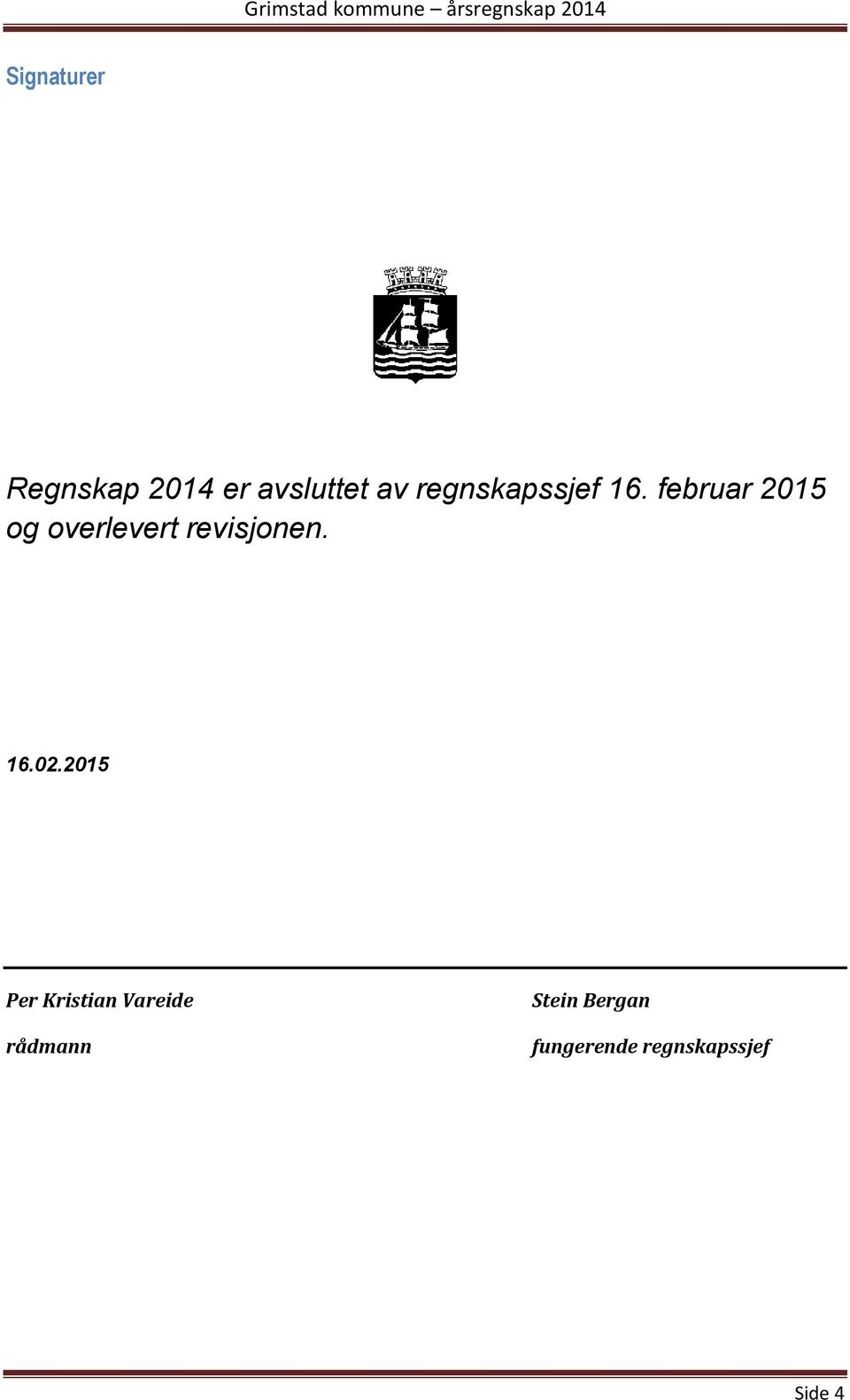 februar 2015 og overlevert revisjonen. 16.02.