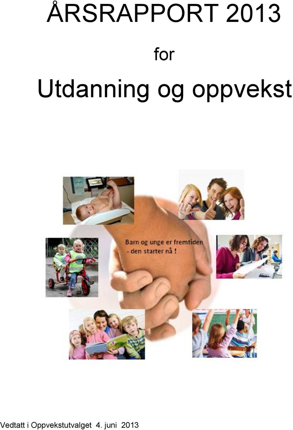 oppvekst Vedtatt