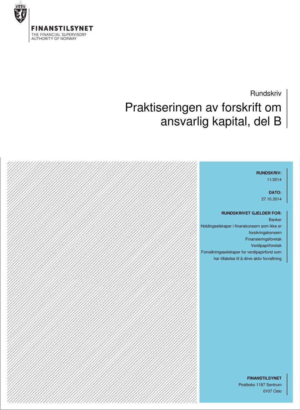 forsikringskonsern Finansieringsforetak Verdipapirforetak Forvaltningsselskaper for