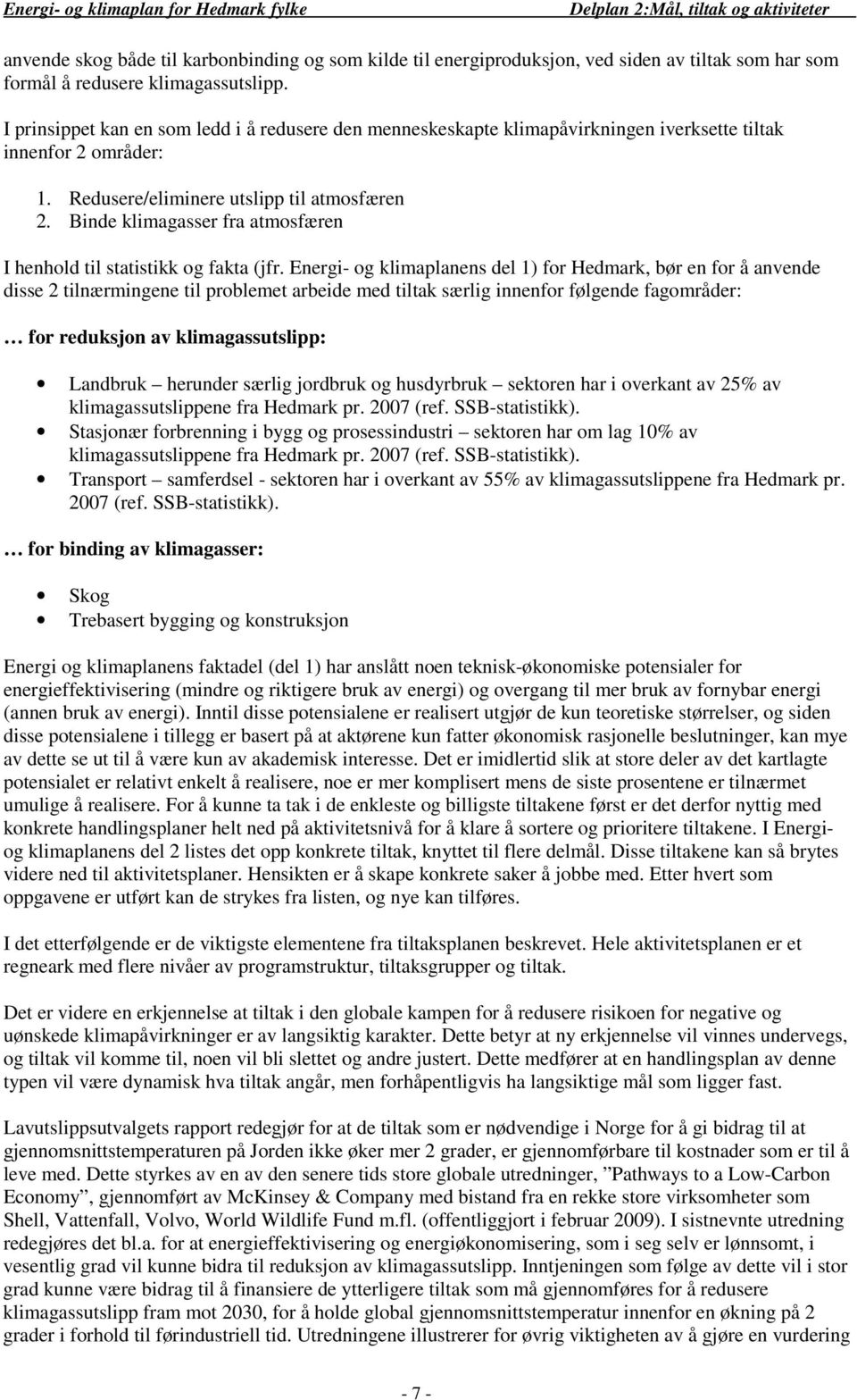 Binde klimagasser fra atmosfæren I henhold til statistikk og fakta (jfr.