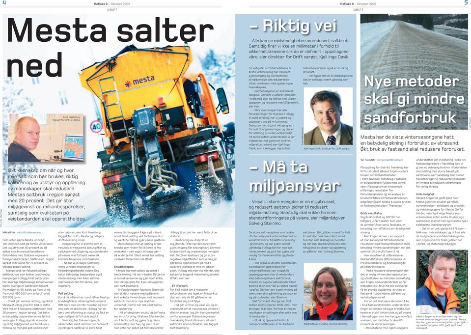 no Sist vinter kjørte Mesta ut drøyt 160 000 tonn salt på norske vinterveier.