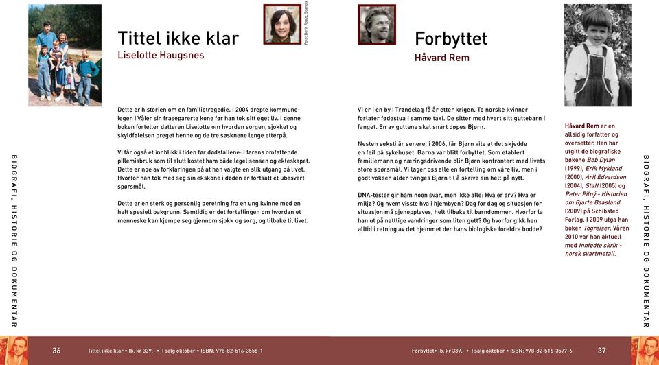 I denne boken forteller datteren Liselotte om hvordan sorgen, sjokket og skyldfølelsen preget henne og de tre søsknene lenge etterpå.