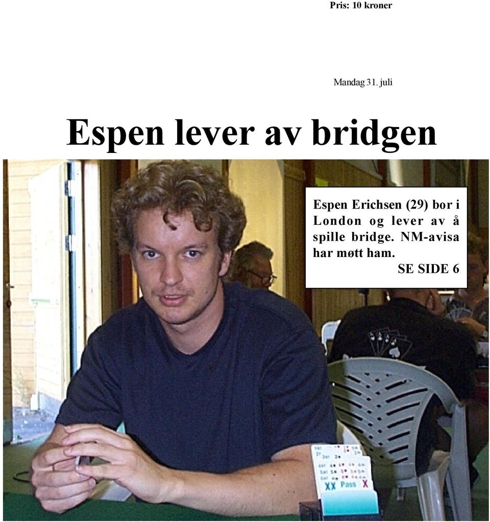 Erichsen (29) bor i London og lever