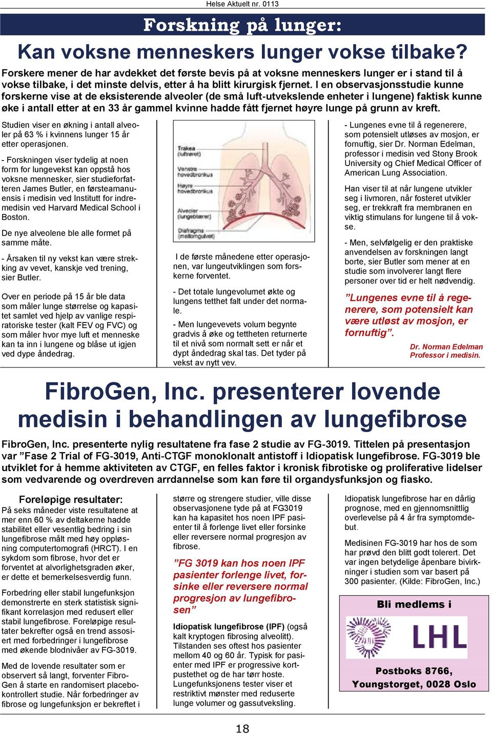 I en observasjonsstudie kunne forskerne vise at de eksisterende alveoler (de små luft-utvekslende enheter i lungene) faktisk kunne øke i antall etter at en 33 år gammel kvinne hadde fått fjernet