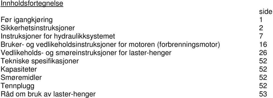 (forbrenningsmotor) 16 Vedlikeholds- og smøreinstruksjoner for laster-henger 26