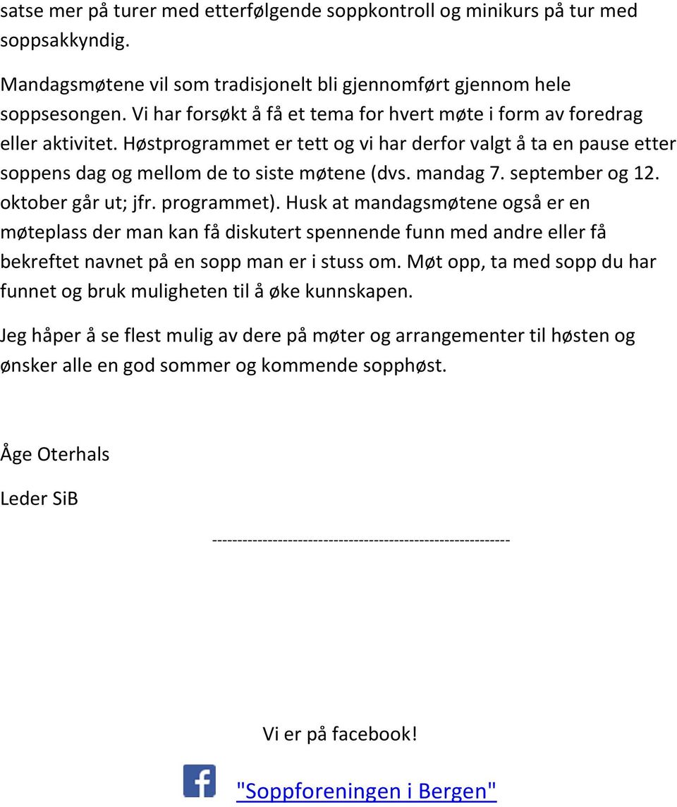 mandag 7. september og 12. oktober går ut; jfr. programmet).