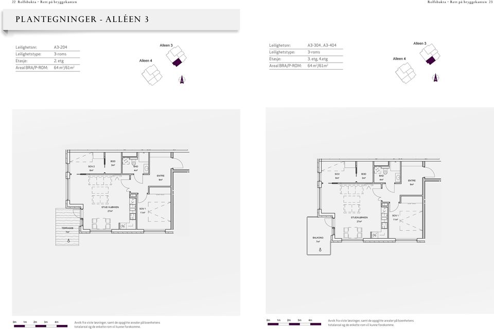 ETG A3-204 Areal BRA/P-ROM: 64 m 2 /61m 2 64m² 23.08.12 / 61m² ROLFSBUKTA 4.2-ALLE Leilighetstype 3-R 3.E A3 64m 1 : 23.