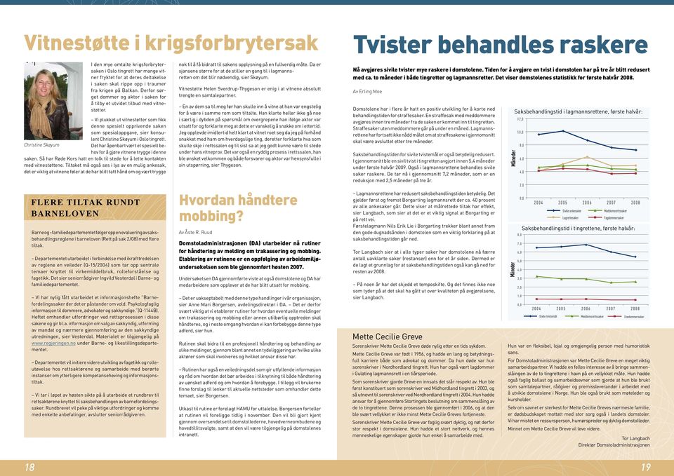 Vi plukket ut vitnestøtter som fikk denne spesielt opprivende saken som spesialoppgave, sier konsulent Christine Skøyum i Oslo tingrett.