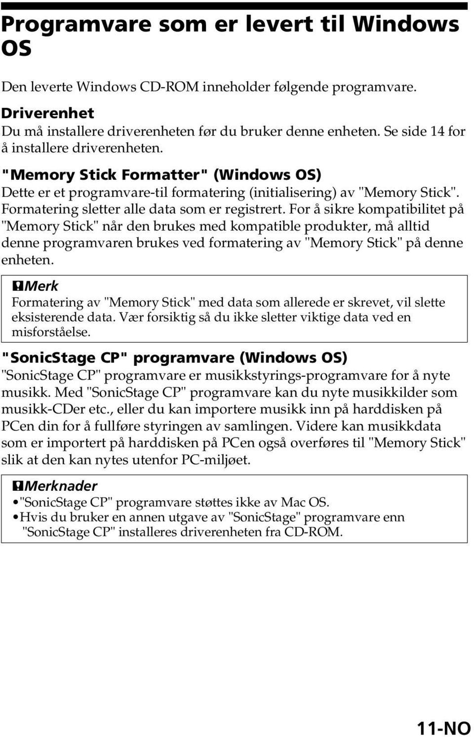 Formatering sletter alle data som er registrert.