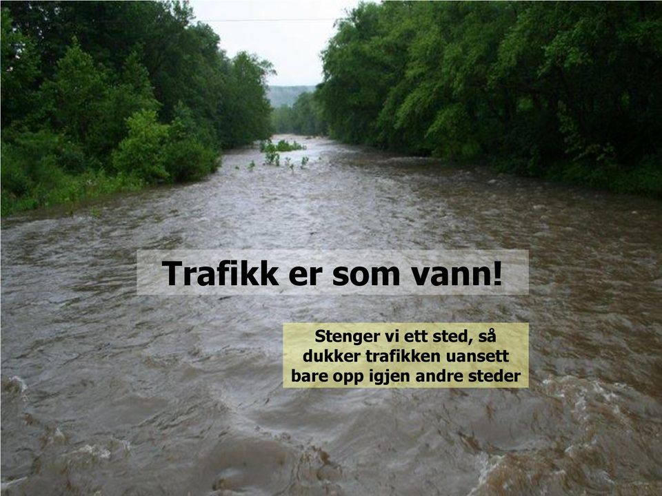 dukker trafikken uansett