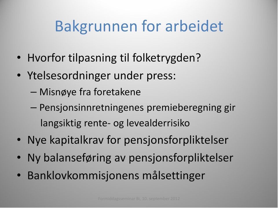 premieberegning gir langsiktig rente- og levealderrisiko Nye kapitalkrav for