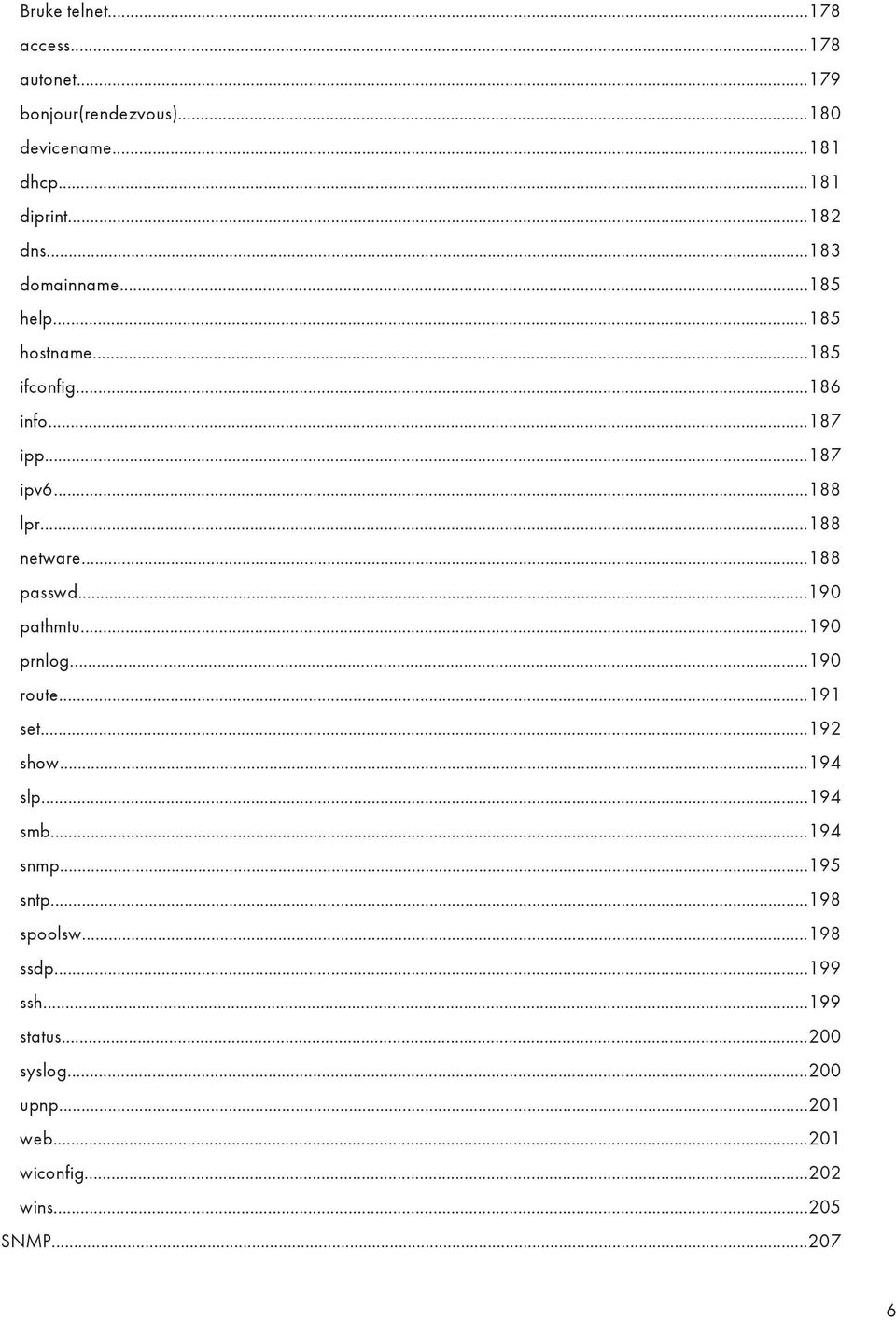 ..188 passwd...190 pathmtu...190 prnlog...190 route...191 set...192 show...194 slp...194 smb...194 snmp...195 sntp.