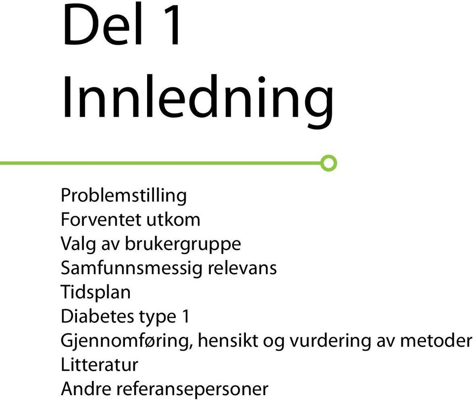 Tidsplan Diabetes type 1 Gjennomføring, hensikt