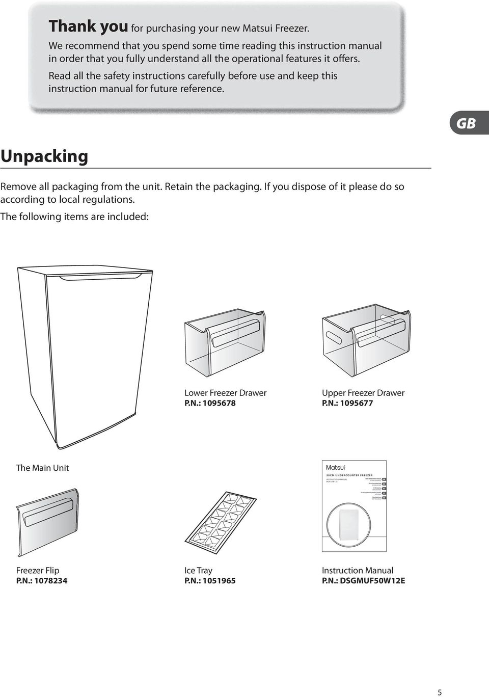 Read all the safety instructions carefully before use and keep this instruction manual for future reference. GB Unpacking Remove all packaging from the unit.