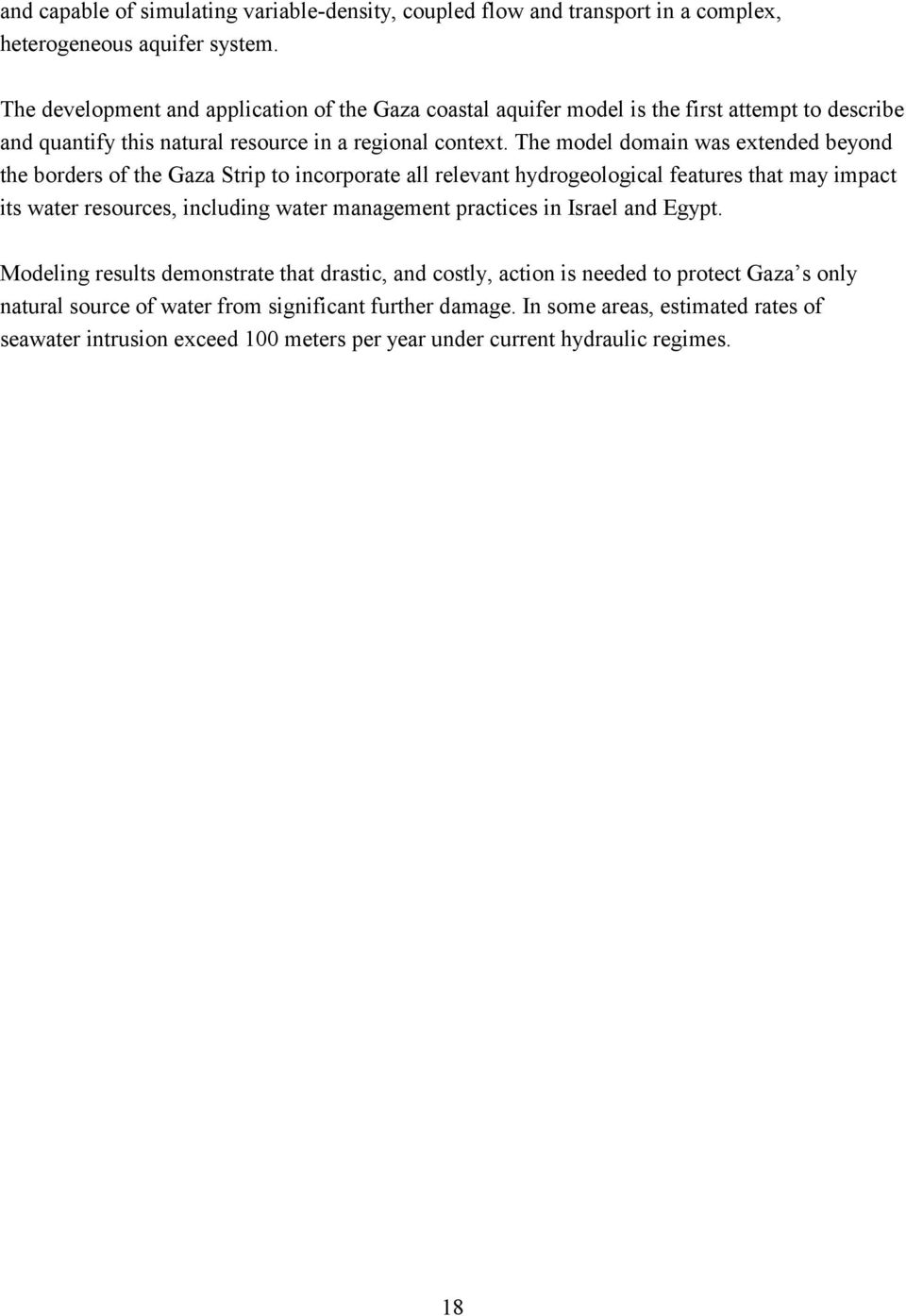 The model domain was extended beyond the borders of the Gaza Strip to incorporate all relevant hydrogeological features that may impact its water resources, including water management
