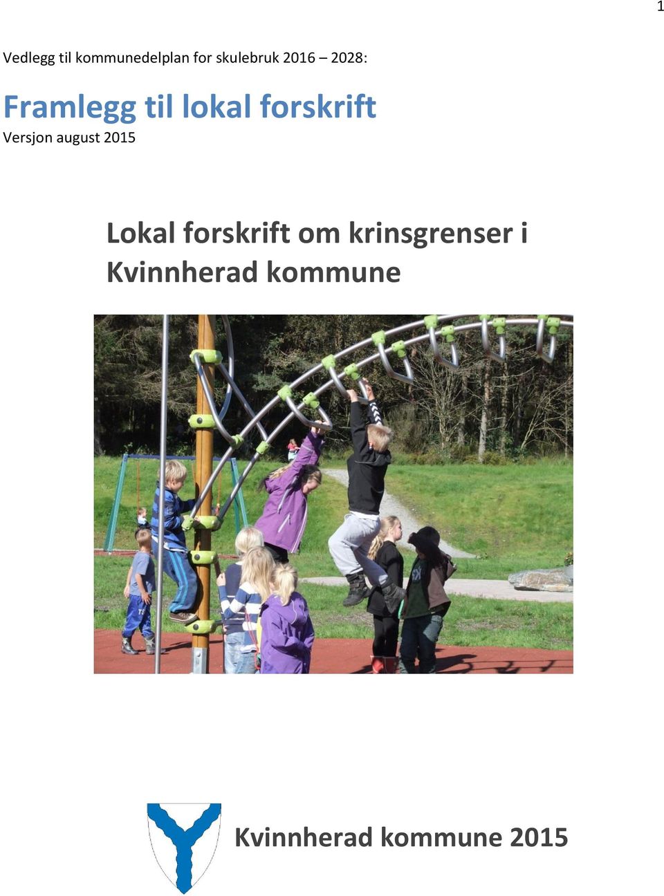 Versjon august 2015 Lokal forskrift om