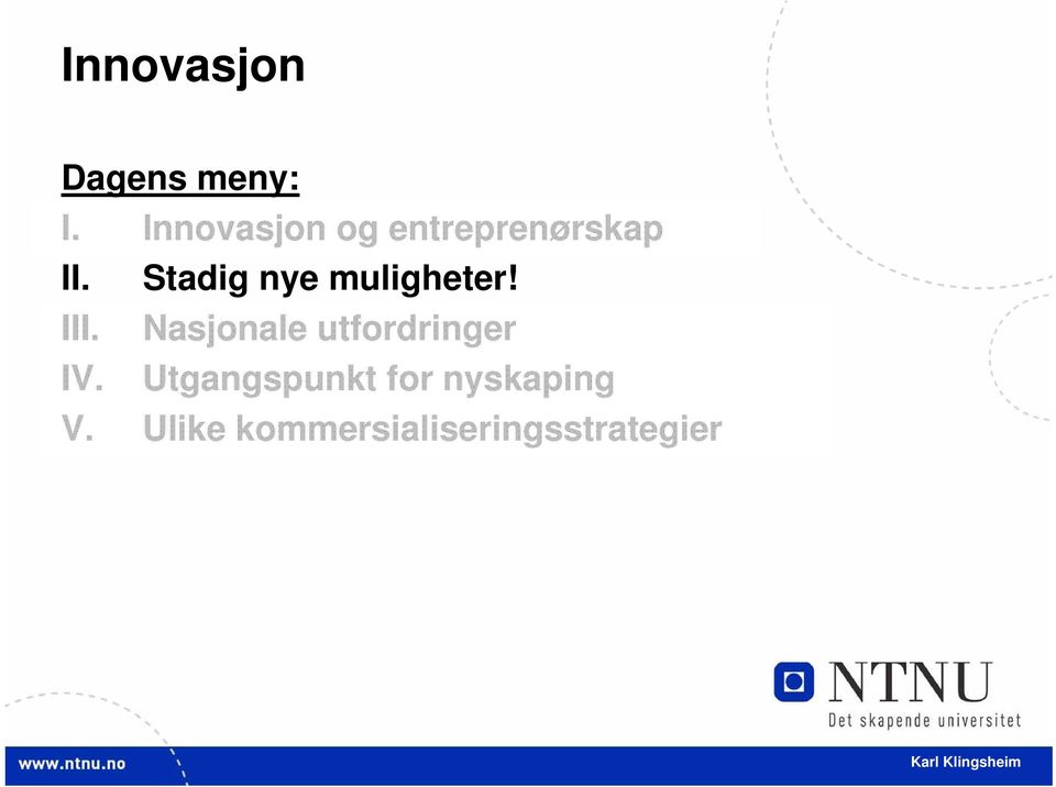 Stadig nye muligheter! III.