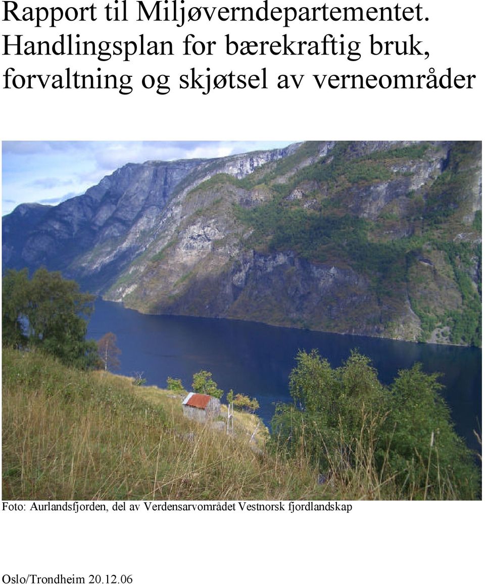 skjøtsel av verneområder Foto: Aurlandsfjorden, del
