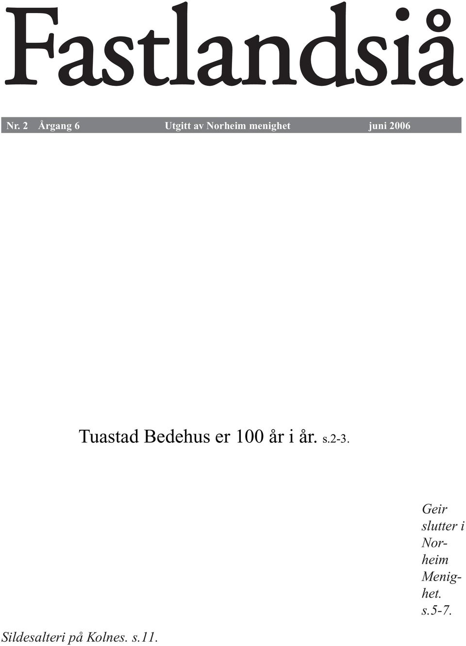 2006 Tuastad Bedehus er 100 år i år. s.2-3.