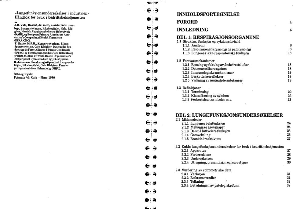 Rådgiver, nstitut des Producteurs de Ferro-Alliages d'europe Occidentale (lpfeo) og Ferrolegeringsindustriens Helseutvalg (FHU).