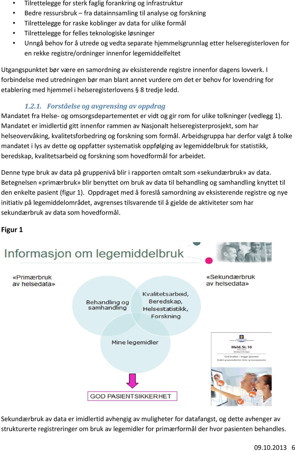 samordning av eksisterende registre innenfor dagens lovverk.