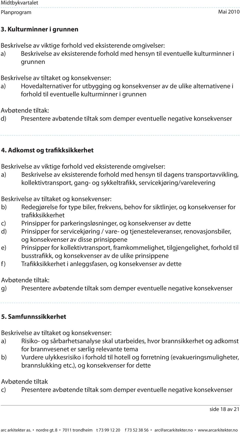 demper eventuelle negative konsekvenser 4.