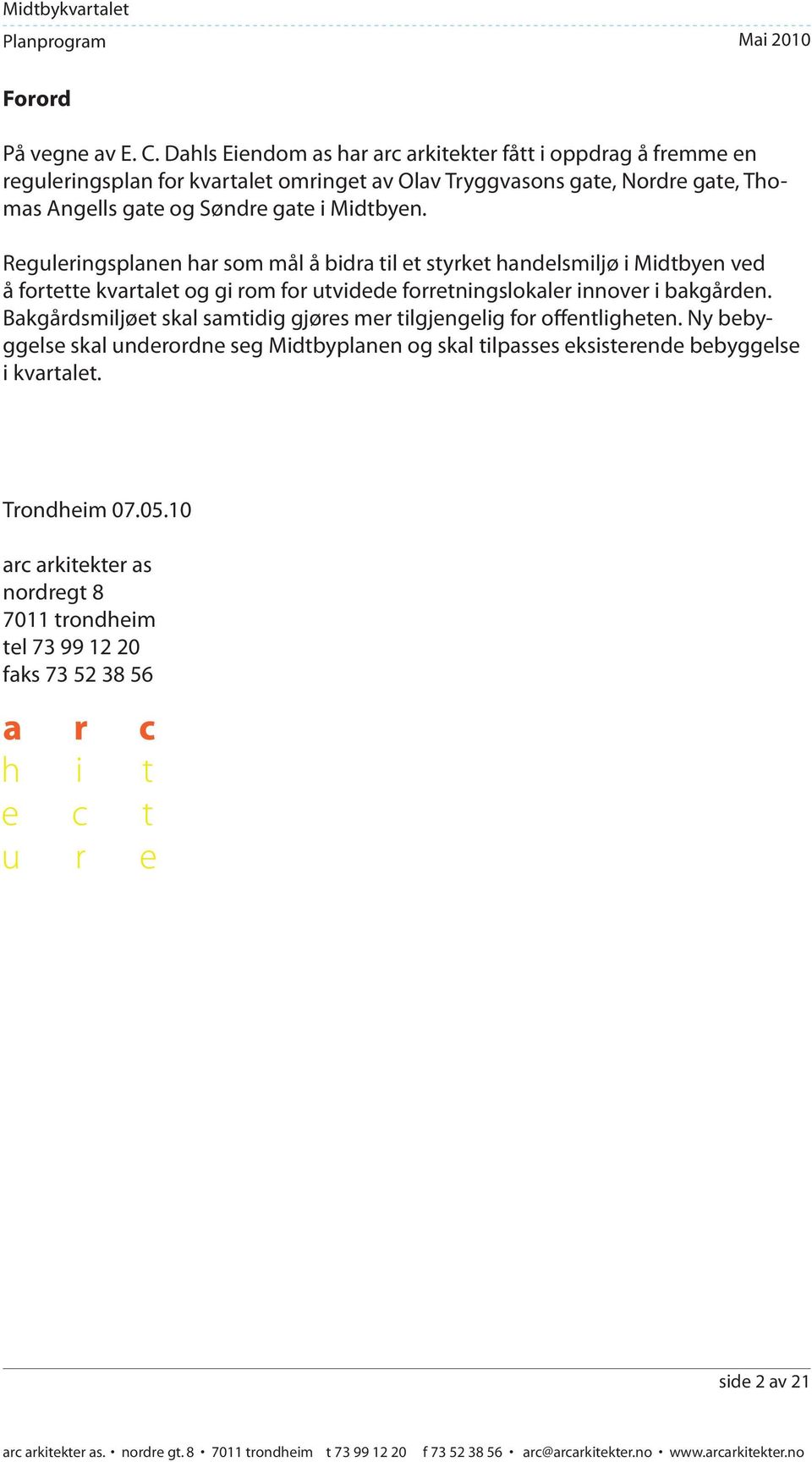 Søndre gate i Midtbyen.