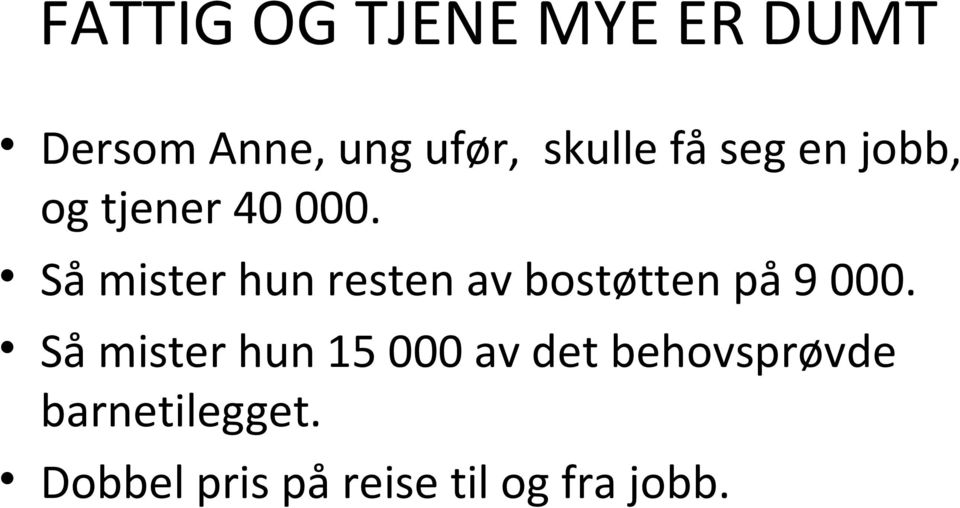 Så mister hun resten av bostøtten på 9 000.