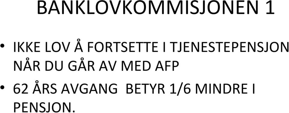 NÅR DU GÅR AV MED AFP 62 ÅRS