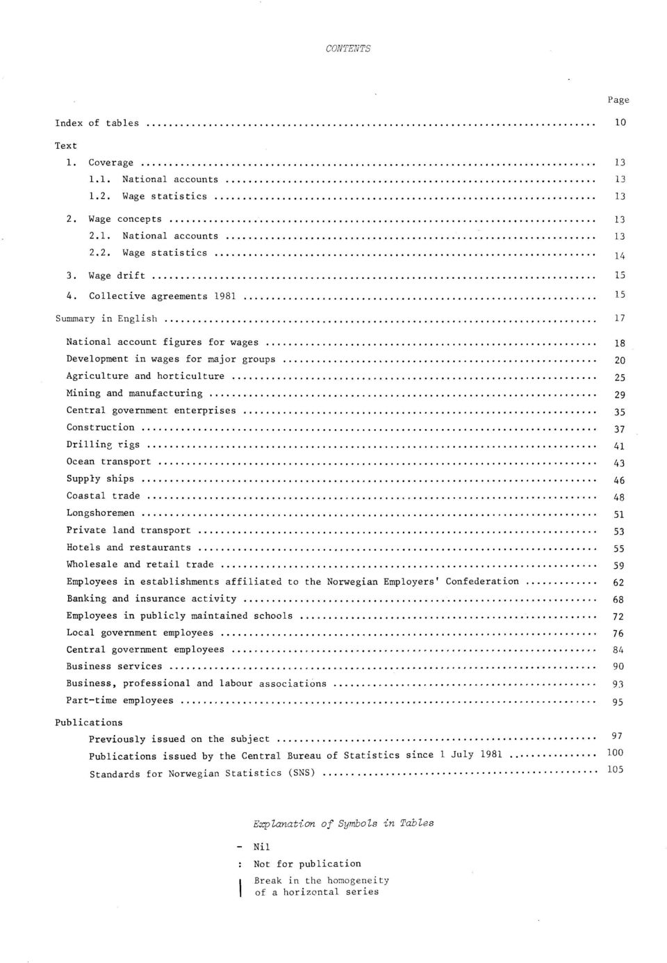 government enterprises 35 Construction 37 Drilling rigs 41 Ocean transport 43 Supply ships 46 Coastal trade 48 Longshoremen 51 Private land transport 53 Hotels and restaurants 55 Wholesale and retail