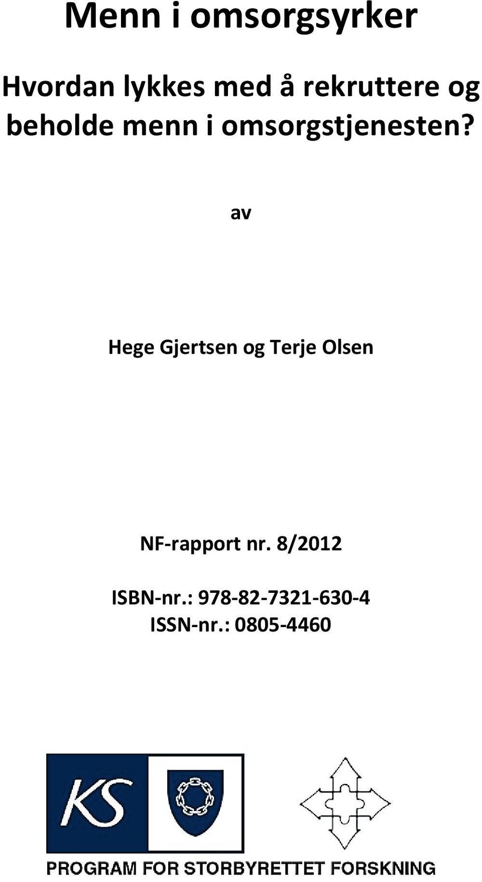 av Hege Gjertsen og Terje Olsen NF-rapport nr.