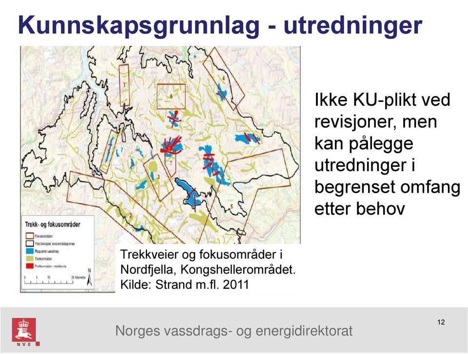 omfang etter behov Trekkveier og fokusområder i