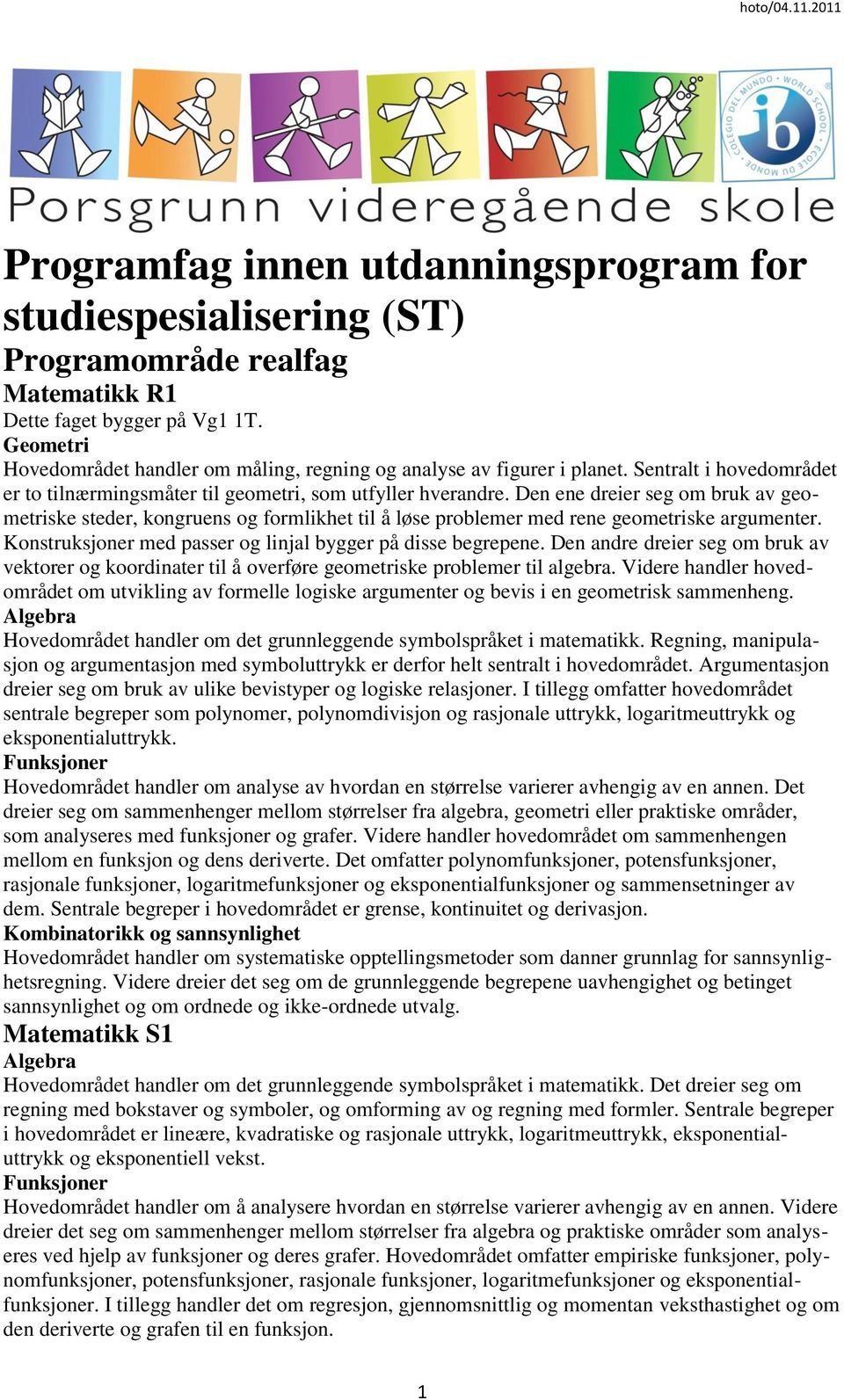 Den ene dreier seg om bruk av geometriske steder, kongruens og formlikhet til å løse problemer med rene geometriske argumenter. Konstruksjoner med passer og linjal bygger på disse begrepene.