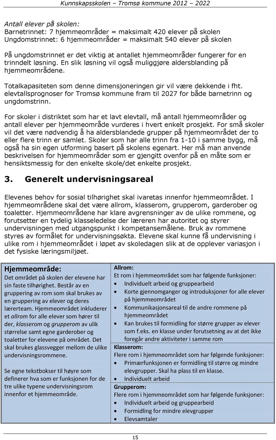 elevtallsprognoser for Tromsø kommune fram til 2027 for både barnetrinn og ungdomstrinn.