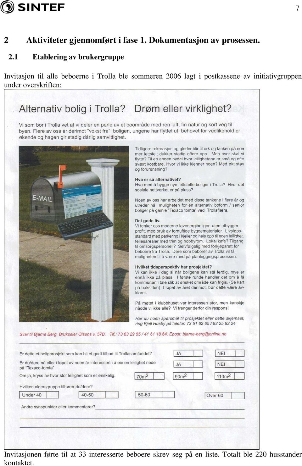 postkassene av initiativgruppen under overskriften: Invitasjonen førte til at 33