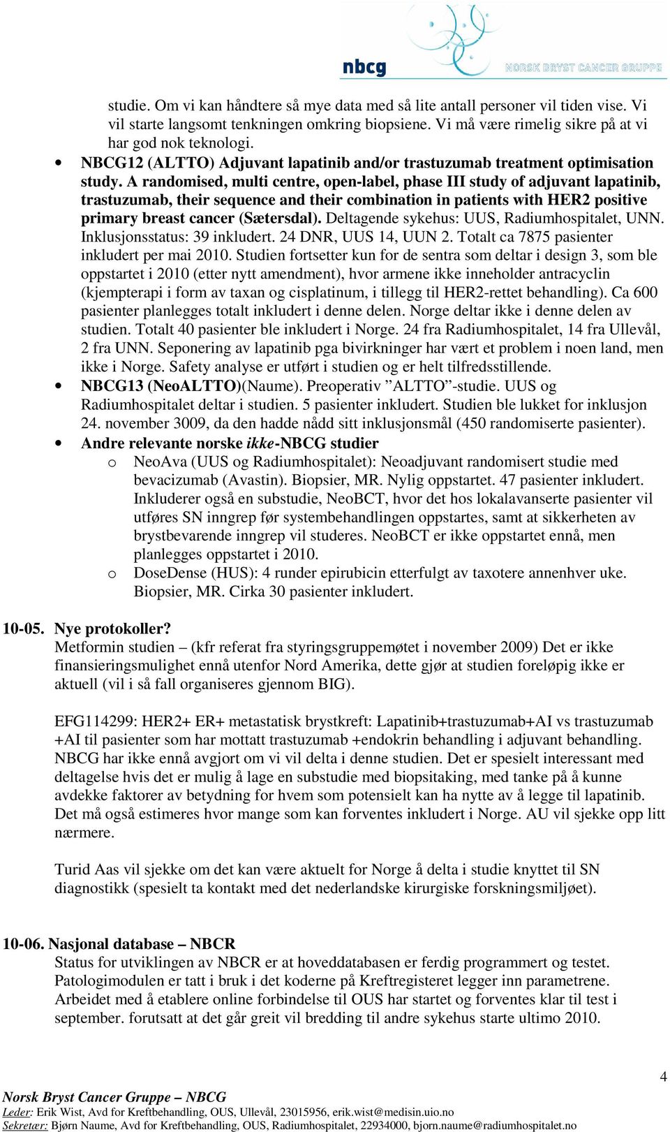 A randomised, multi centre, open-label, phase III study of adjuvant lapatinib, trastuzumab, their sequence and their combination in patients with HER2 positive primary breast cancer (Sætersdal).