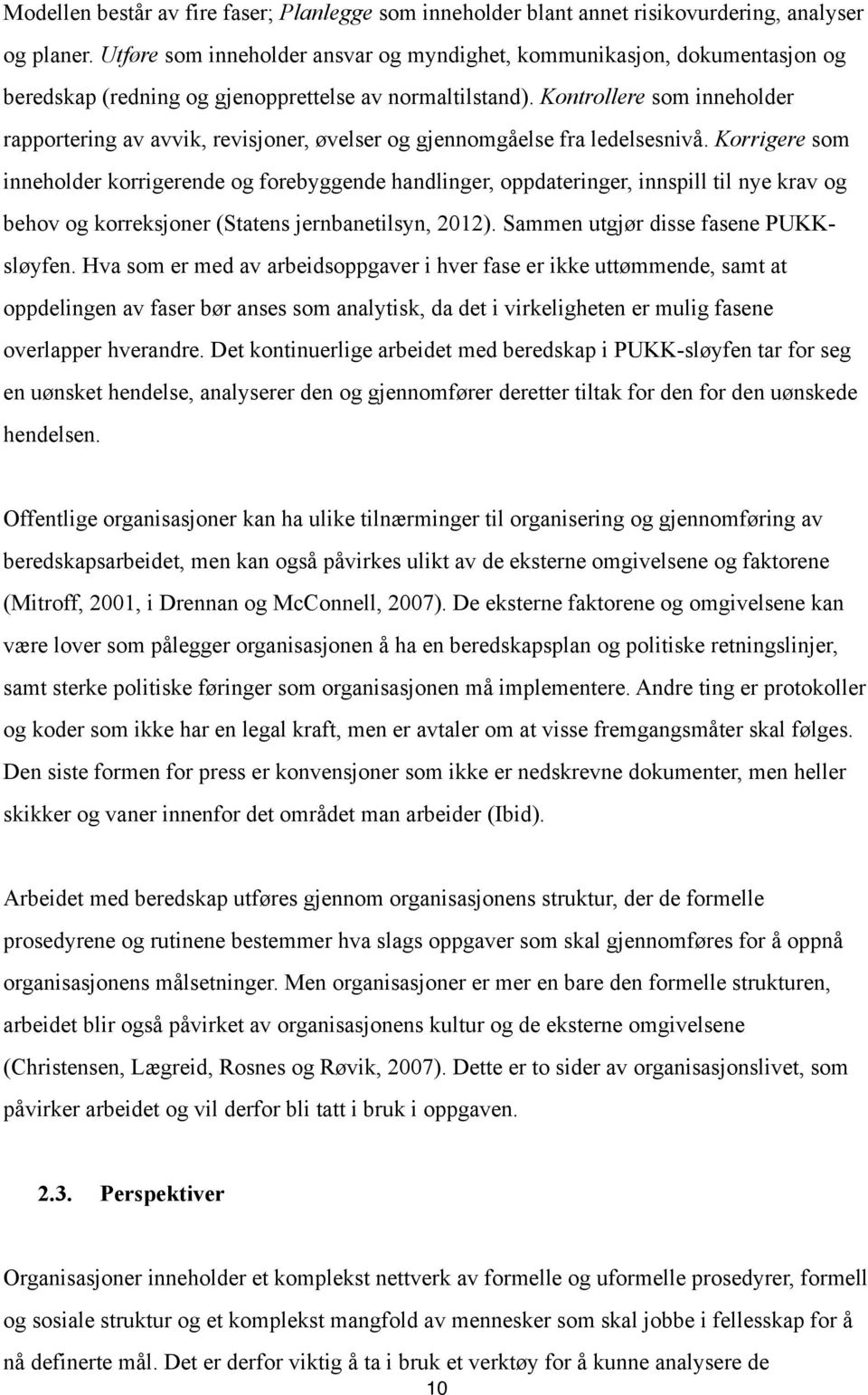 Kontrollere som inneholder rapportering av avvik, revisjoner, øvelser og gjennomgåelse fra ledelsesnivå.