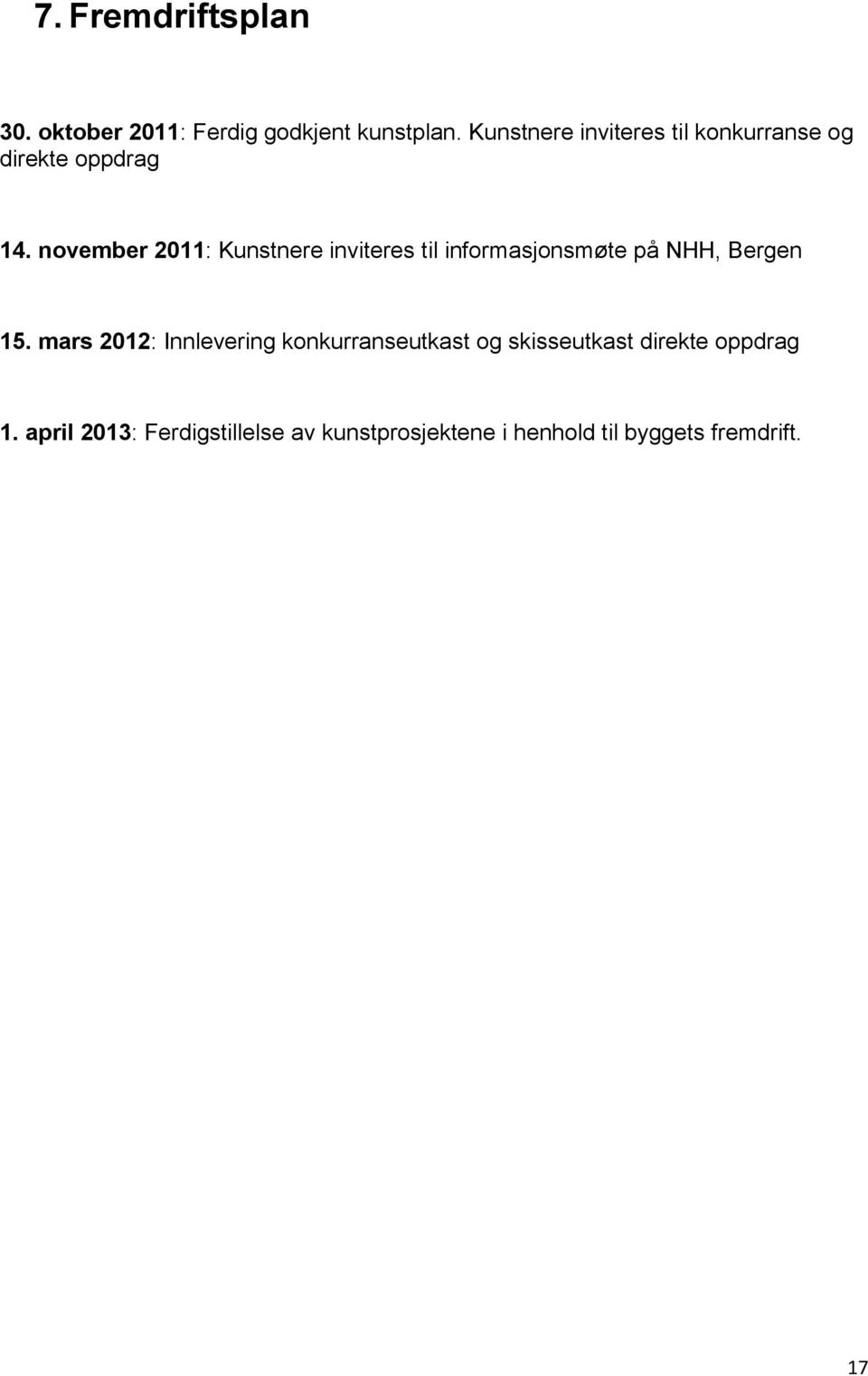 november 2011: Kunstnere inviteres til informasjonsmøte på NHH, Bergen 15.