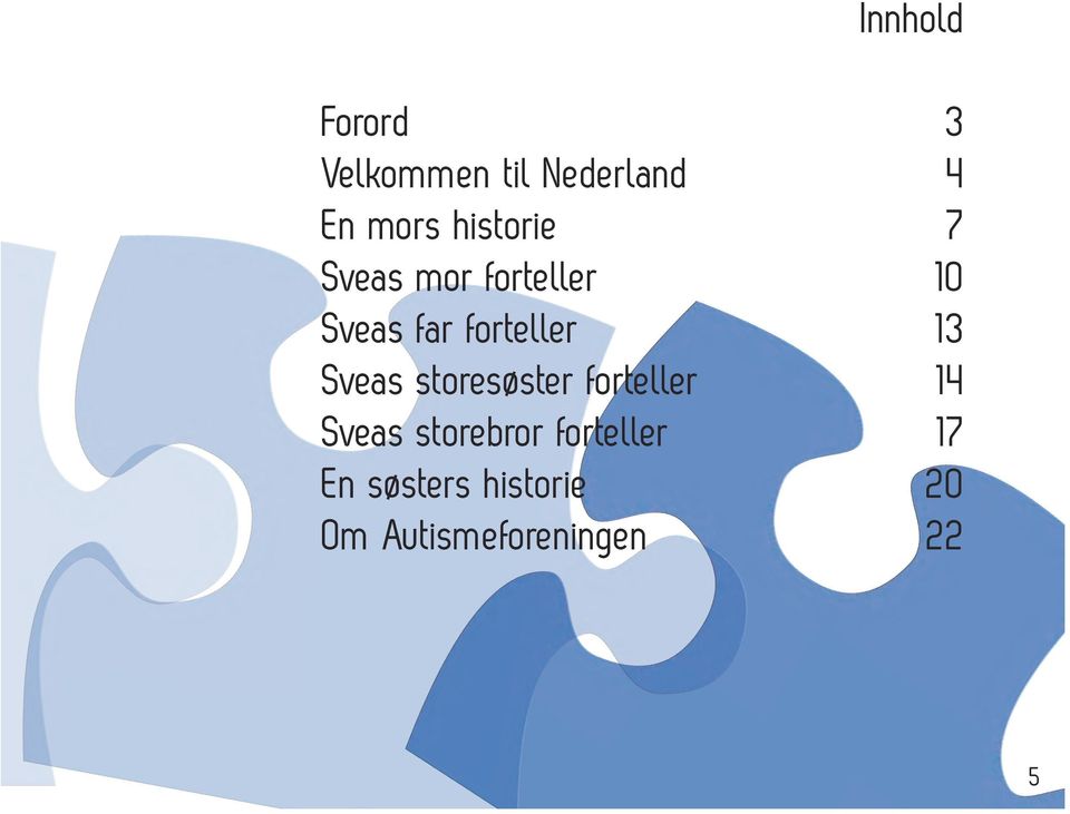 13 Sveas storesøster forteller 14 Sveas storebror