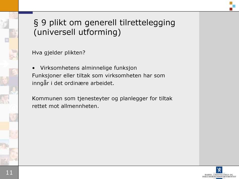 Virksomhetens alminnelige funksjon Funksjoner eller tiltak som