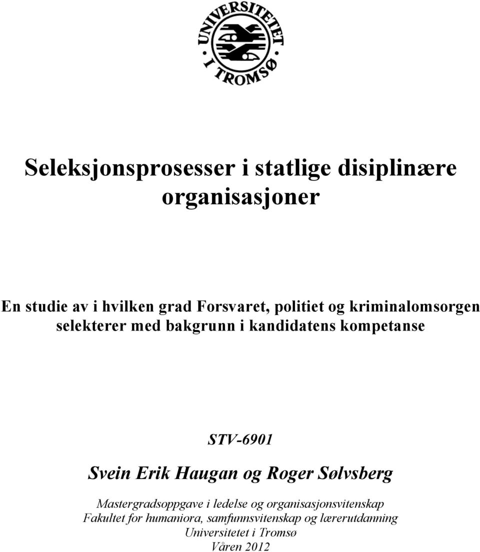 STV-6901 Svein Erik Haugan og Roger Sølvsberg Mastergradsoppgave i ledelse og