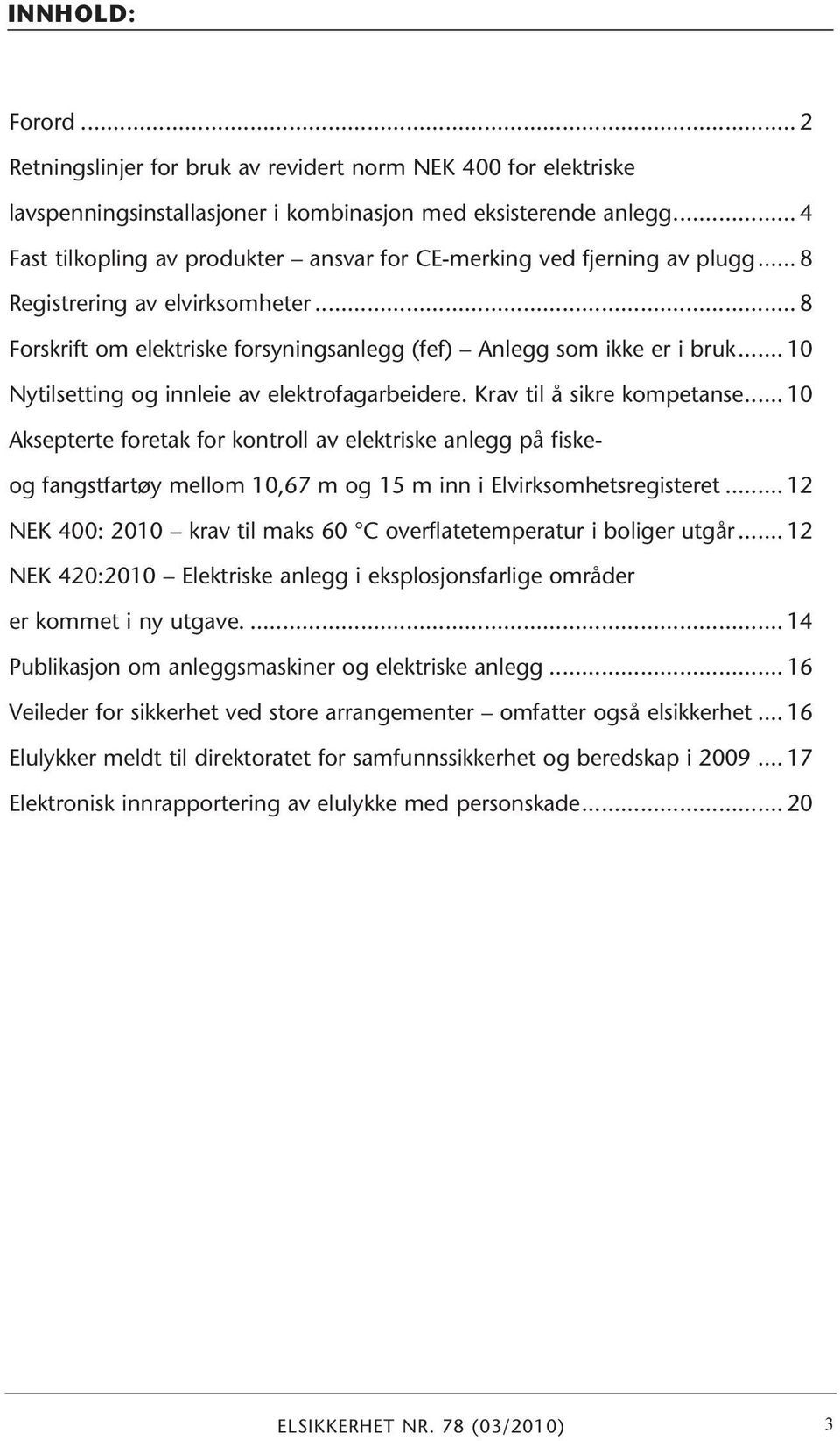 .. 10 Nytilsetting og innleie av elektrofagarbeidere. Krav til å sikre kompetanse.