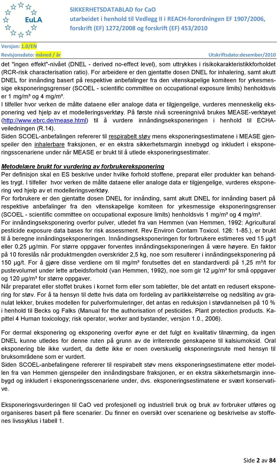 scientific committee on occupational exposure limits) henholdsvis er 1 mg/m³ og 4 mg/m³.