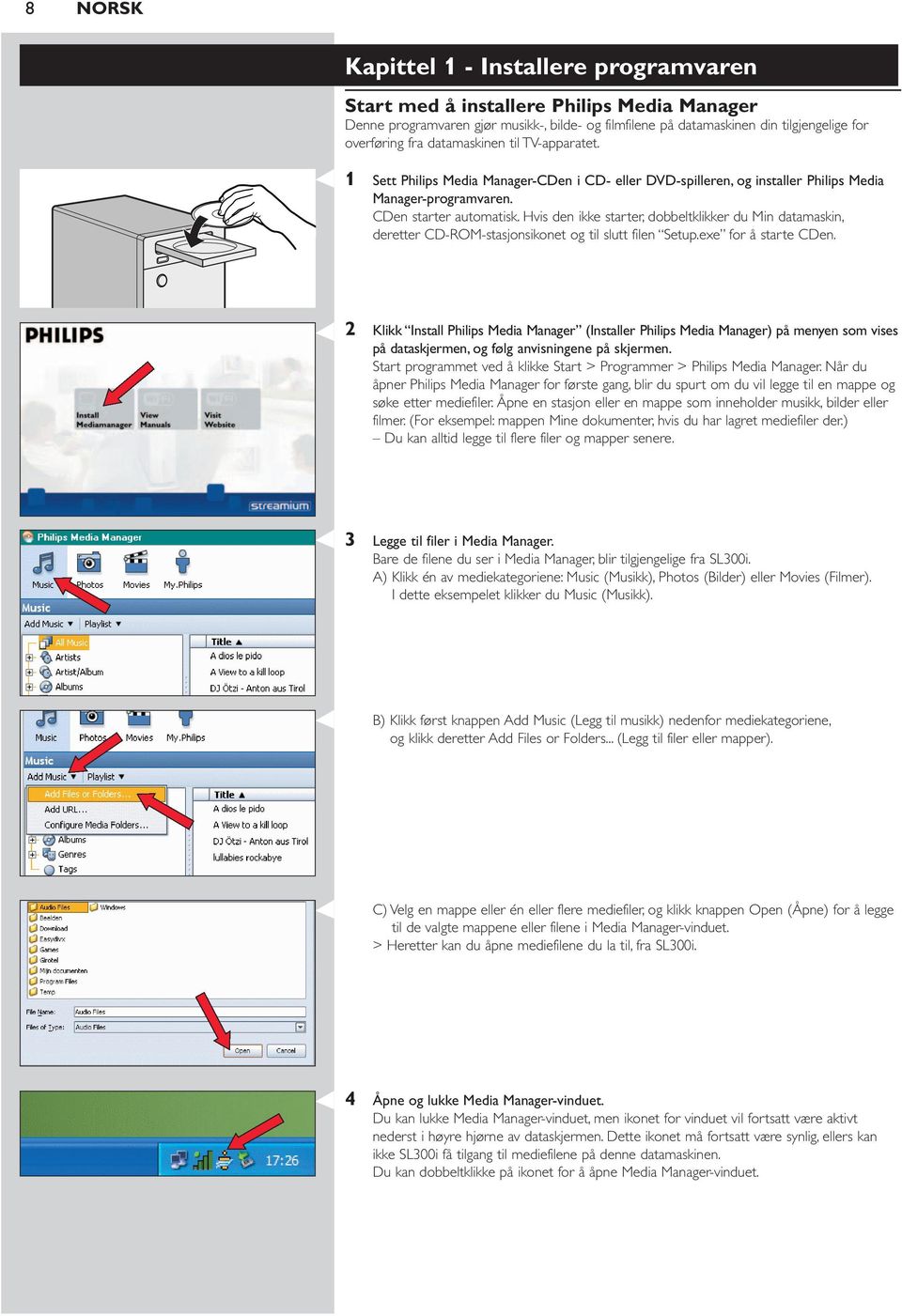 Hvis den ikke starter, dobbeltklikker du Min datamaskin, deretter CD-ROM-stasjonsikonet og til slutt filen Setup.exe for å starte CDen.