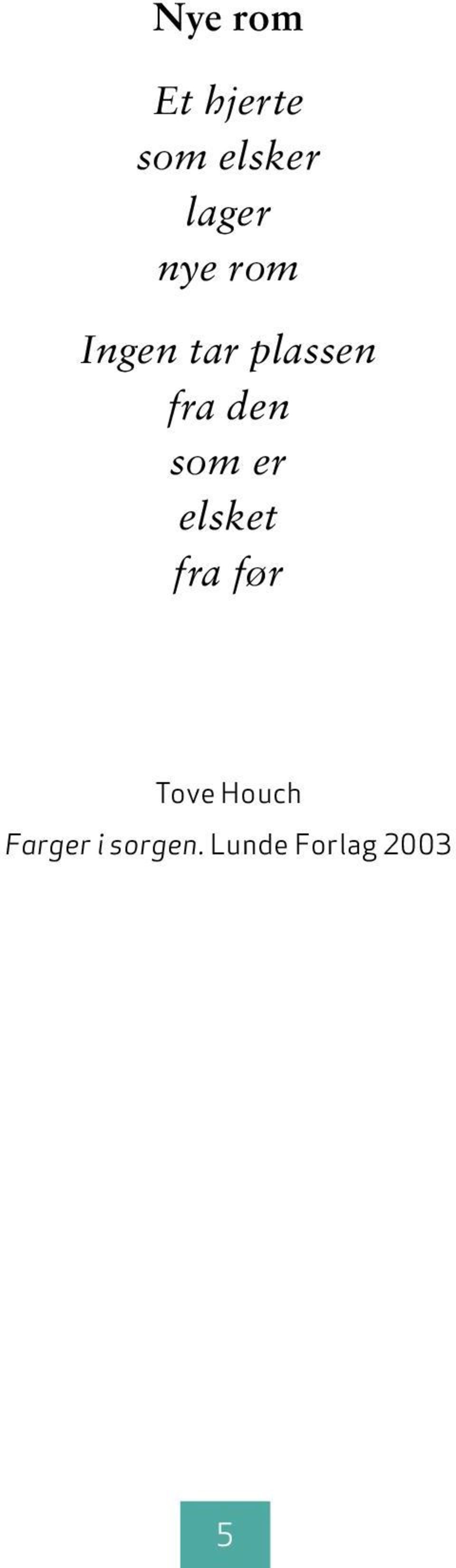 som er elsket fra før Tove Houch